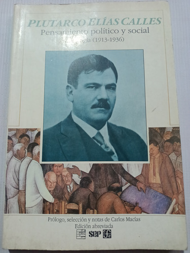 Plutarco Elías Calles Pensamiento Político Y Social Callismo