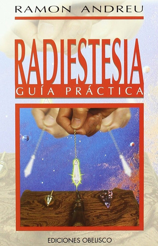 Radiestia. Guía Práctica ( Bolsillo), De Ramon Andreu. Editorial Obelisco, Tapa Blanda En Español, 2016