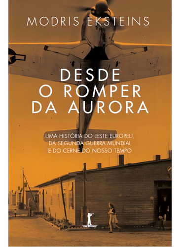 Desde O Romper Da Aurora, De Eksteins, Modris. Editorial Vide Editorial, Capa Mole, Edição 2024-04-10 00:00:00 Em Português