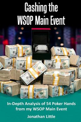 Libro Cashing The Wsop Main Event: In-depth Analysis Of 5...