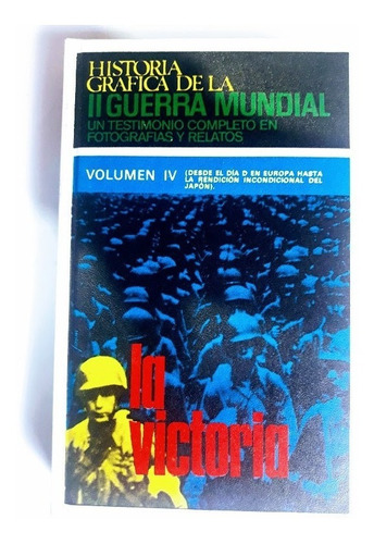 Historia Gráfica De La 2° Guerra Mundial Vol 4