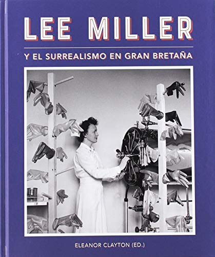 Libro Lee Miller Y El Surrealismo En Gran Bretaña De Varios