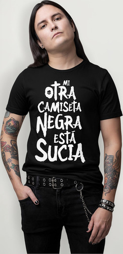 Playera Mi Otra Camiseta Negra Está Sucia Metalero Rockero