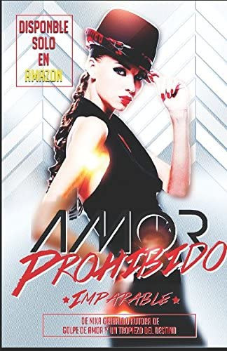 Libro: Amor Prohibido: Imparable (spanish Edition)