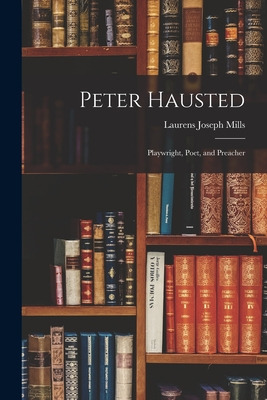 Libro Peter Hausted: Playwright, Poet, And Preacher - Mil...