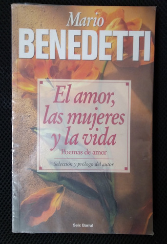 Mario Benedetti El Amor Las Mujeres Y La Vida Poemas De Amor