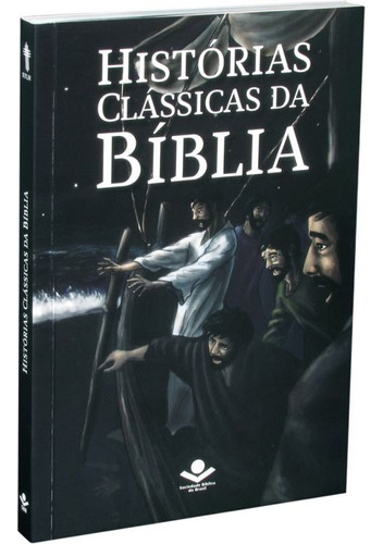 Histórias Clássicas da Bíblia: Nova Tradução na Linguagem de Hoje (NTLH), de Sociedade Bíblica do Brasil. Editora Sociedade Bíblica do Brasil, capa dura em português, 2014