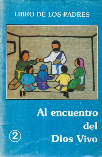 Al Encuentro Del Dios Vivo 2 / Padres / Decker Polanco