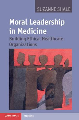 Libro Moral Leadership In Medicine : Building Ethical Hea...
