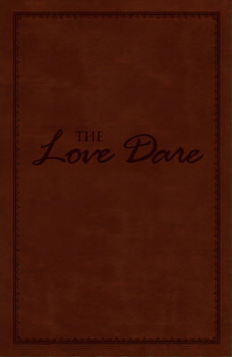 The Love Dare, Leathertouch, De Alex Kendrick. Editorial Broadman & Holman Publishers En Inglés