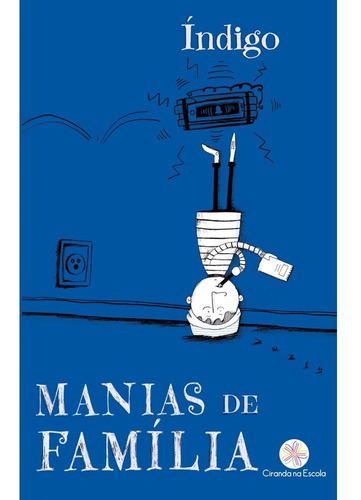 Manias de família, de Índigo. Ciranda Cultural Editora E Distribuidora Ltda., capa mole em português, 2021