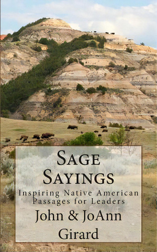 Sage Sayings: Inspiring Native American Passages For Leaders, De Girard, Joann. Editorial Createspace, Tapa Blanda En Inglés