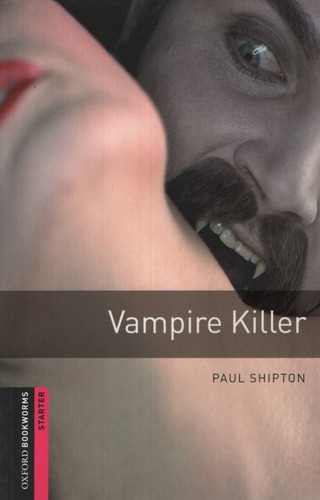The Vampire Killer - Oxford Bookworms Level Starter (new Edi