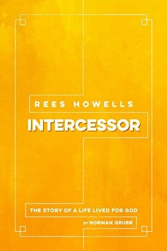 Rees Howells: Intercessor, De Norman Grubb. Editorial Clc Publications, Tapa Blanda En Inglés, 0000