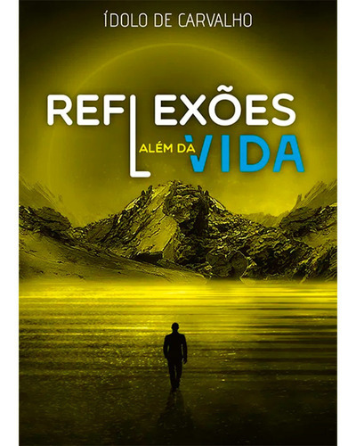Reflexões Além Da Vida, De Ídolo De Carvalho. Editora Hercules, Capa Mole Em Português