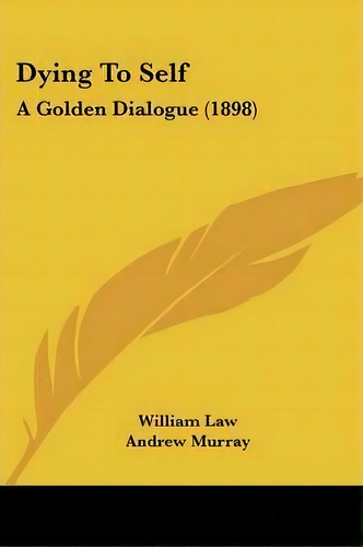 Dying To Self, De William Law. Editorial Kessinger Publishing, Tapa Blanda En Inglés