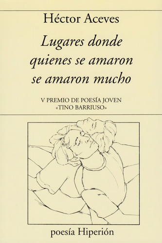 Lugares Donde Quienes Se Amaron Se Amaron Mucho - Aceves,