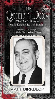 The Quiet Don : The Untold Story Of Mafia Kingpin Russell...