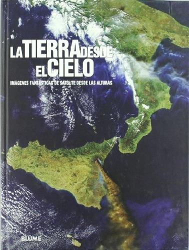 Libro - Tierra Desde El Cielo, La: Imagenes Fantasticas De 