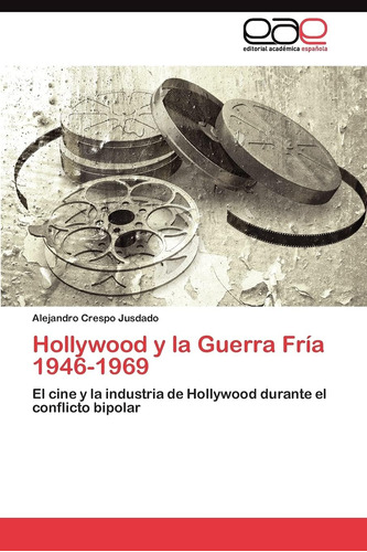 Libro: Hollywood Y Guerra Fría 1946-1969: El Cine Y Ind