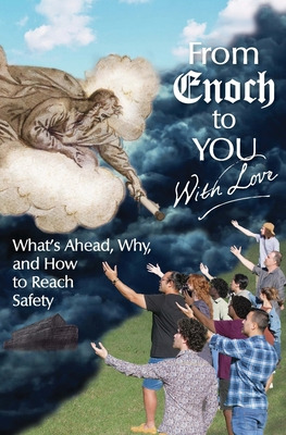 Libro From Enoch To You With Love: What's Ahead, Why, And...