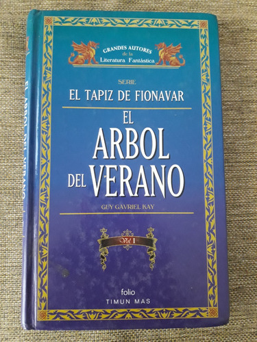 El Árbol Del Verano Guy Gavriel Kay Serie El Tapiz Fionavar