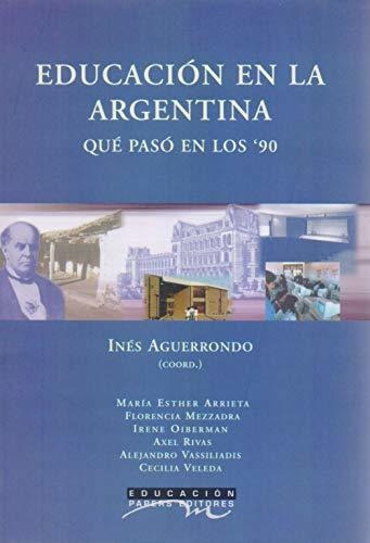 Educacion En La Argentina, De Ines Aguerrondo. Editorial Papers Editores, Tapa Blanda En Español