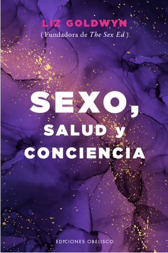 Sexo, Salud Y Conciencia - Goldwyn, Liz  - *