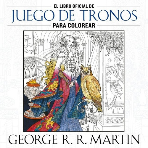 El Libro Oficial De Juego De Tronos Para Colorear - Martin