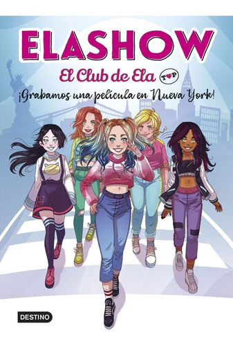 Elashow. El Club De Ela Top 1. Ãâ¡grabamos Una Pelãâcula En Nueva York!, De Martínez, Elaia. Editorial Destino Infantil & Juvenil, Tapa Dura En Español