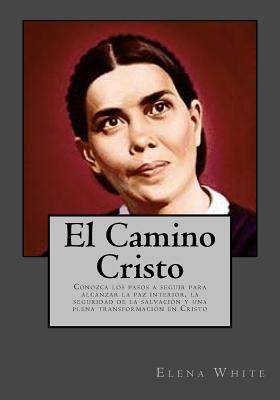 Libro El Camino Cristo: Conozca Los Pasos A Seguir Para A...