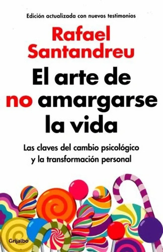 El Arte De No Amargarse La Vida  / Nuevo Y Original 