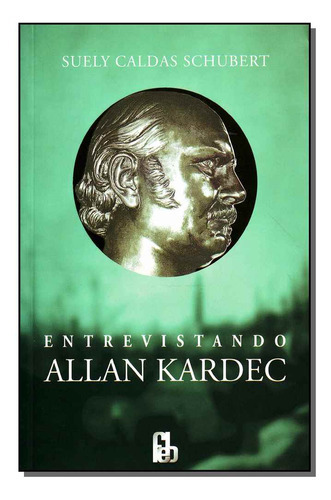 Entrevistando Allan Kardec, De Suely Caldas Schuber. Editora Feb, Capa Mole Em Português