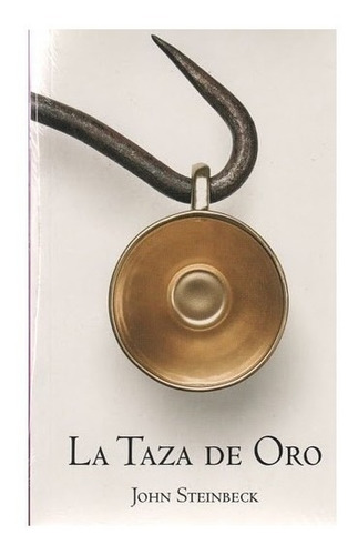 La Taza De Oro, John Steinbeck / Comercial Greco Spa 