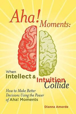 Libro Aha! Moments : When Intellect And Intuition Collide...