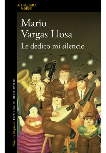 Le dedico mi silencio, de Mario Vargas Llosa. Serie 6287659148, vol. 1. Editorial Penguin Random House, tapa blanda, edición 2023 en español, 2023
