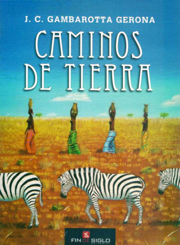 Caminos De Tierra - J.c.gambarotta Gerona