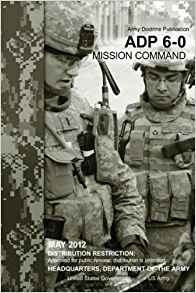 Army Doctrine Publication Adp 60 Mission Command May 2012