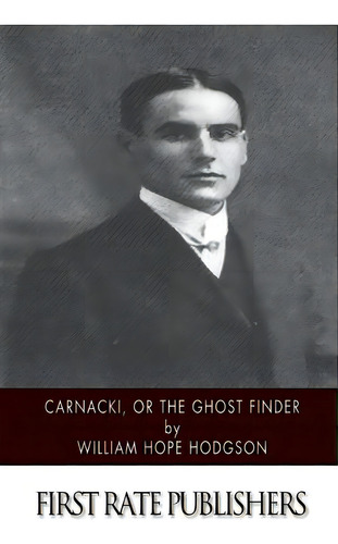 Carnacki, The Ghost Finder, De Hodgson, William Hope. Editorial Createspace, Tapa Blanda En Inglés