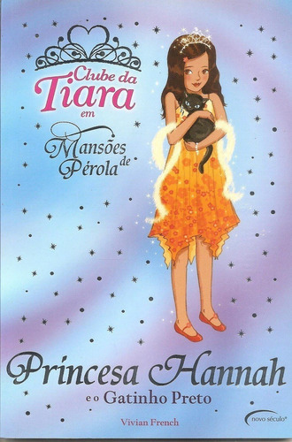 Clube Da Tiara: Princesa Hannah, De V French. Editora Novo Século, Capa Mole Em Português