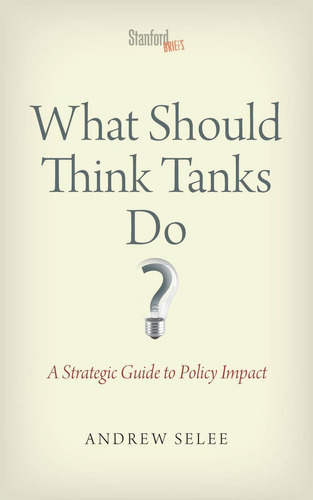 Libro: What Should Think Tanks Do?: A Strategic Guide To