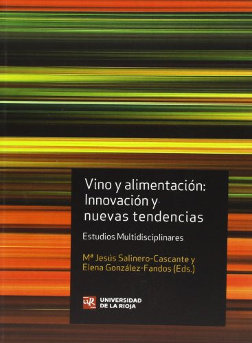 Vino Y Alimentacion: Innovacion Y Tendencias Estudios Multid