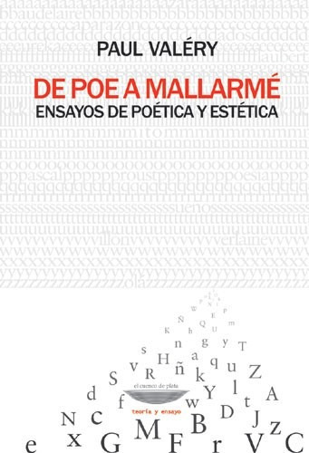 De Poe A Mallarmé. Ensayos De Poética Y Estética, De Paul Valey. Editorial El Cuenco De Plata En Español