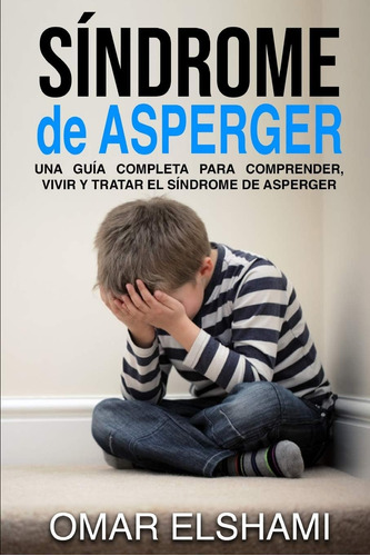 Libro: Síndrome De Asperger: Una Guía Completa Para Comprend