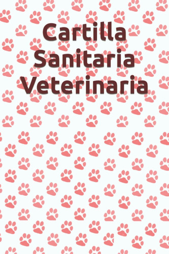 Libro: Cartilla Sanitaria Veterinaria (spanish Edition)