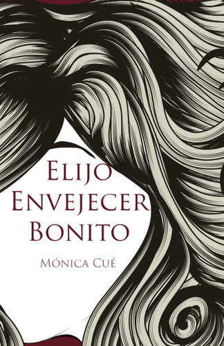Libro: Elijo Envejecer Bonito (spanish Edition)