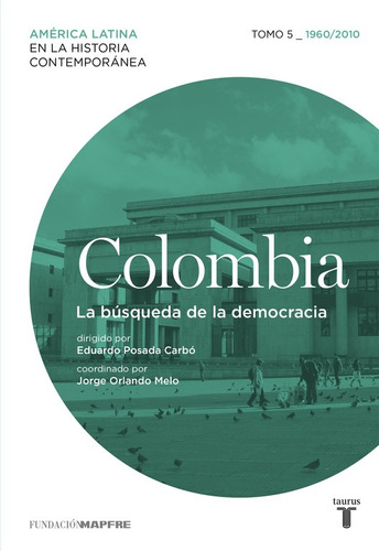 Colombia 5. 1960/2010. La Búsqueda De La Democracia -   - *