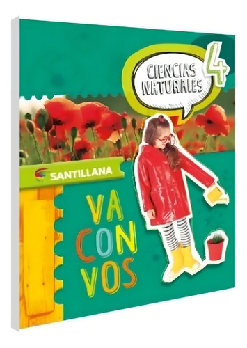 Ciencias Naturales 4 - Serie Va Con Vos - Santillana
