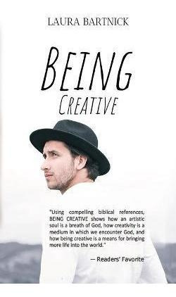 Libro Being Creative - Laura L Bartnick