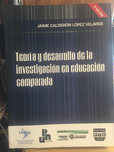 Teoría Y Desarrollo De La Investigacion En Educacion Compara (Usado)